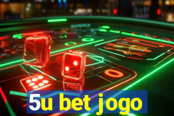 5u bet jogo